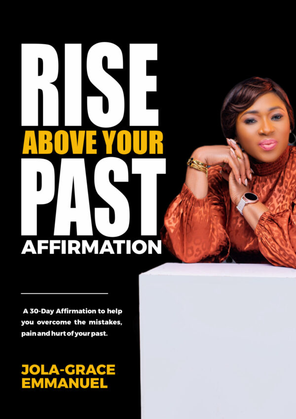 RISE ABOVE YOUR PAST AFFIRMATIONS